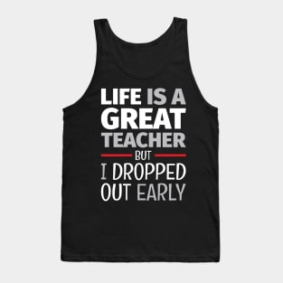 School of Life 2 - Life Lesson - Funny Life Quotes Tank Top